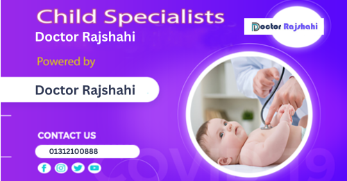Child Specialists Doctor Rajshahi